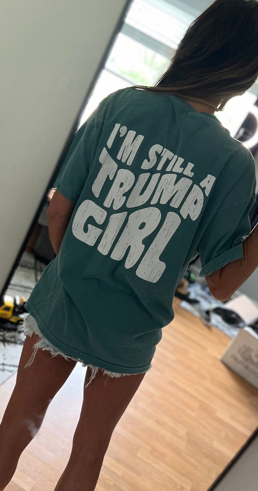 NEW 🇺🇸 I’m Still A Trump Girl T-Shirt