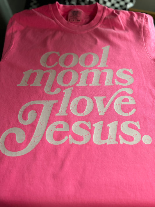 Cool Moms Love Jesus - Neon Pink