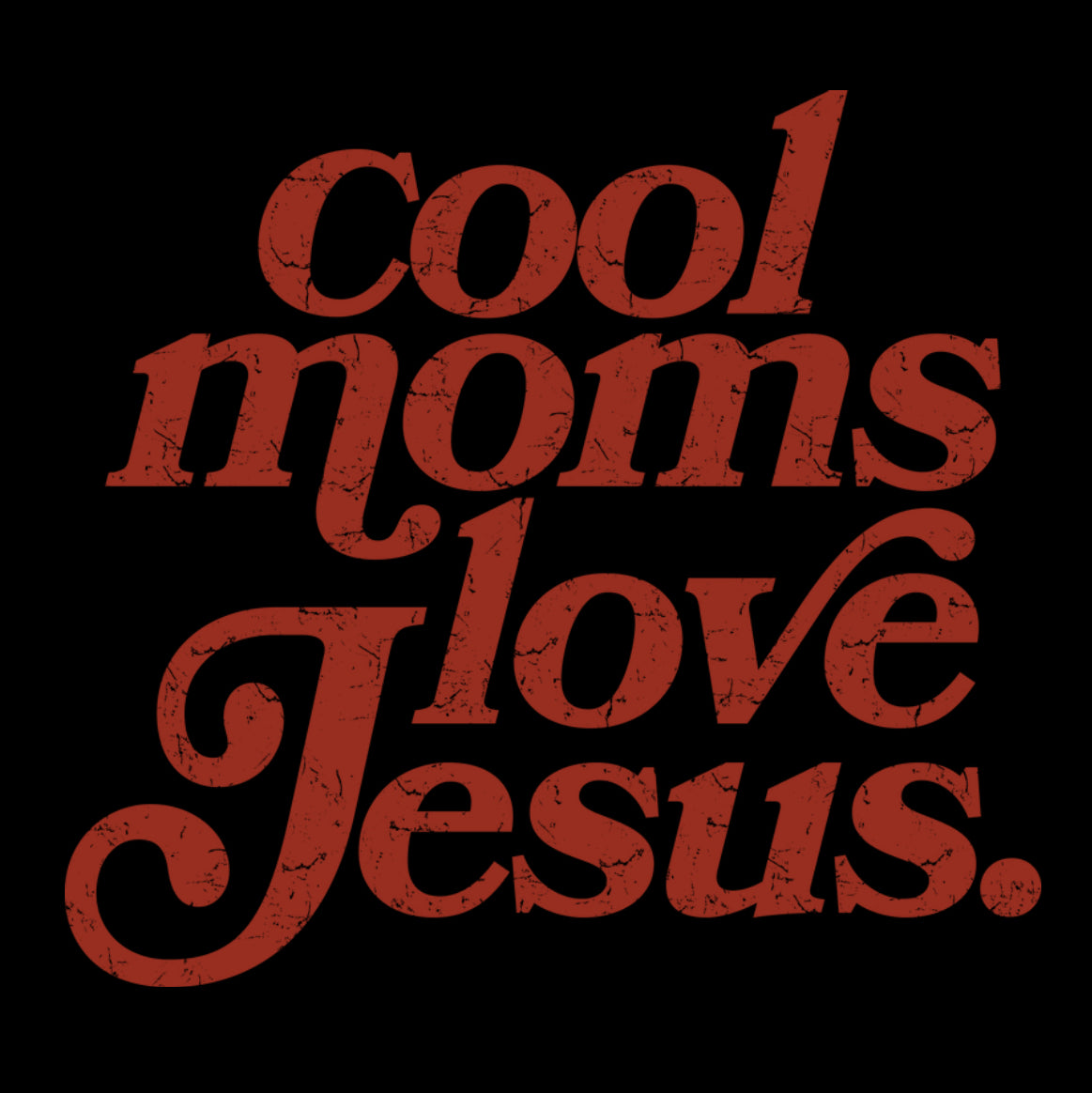 Cool Moms Love Jesus